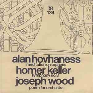 Alan Hovhaness, Joseph Wood, Homer Keller - Meditation On Orpheus / Symphony No. 3 / Poem For Orchestra FLAC