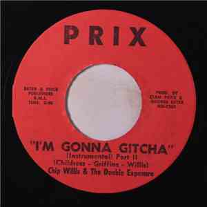 Chip Willis & The Double Exposure - I'm Gonna Gitcha FLAC