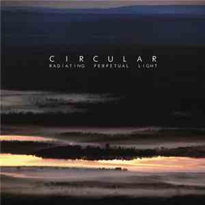 Circular  - Radiating Perpetual Light FLAC