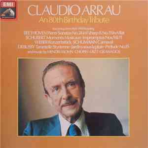 Claudio Arrau - An 80th Birthday Tribute FLAC