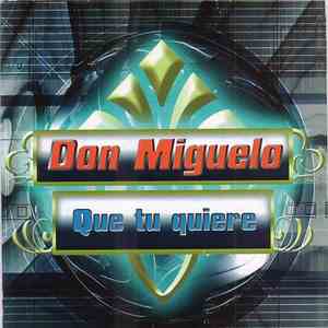 Don Miguelo - Que Tu Quieres FLAC