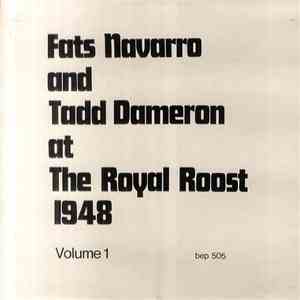 Fats Navarro And Tadd Dameron - At The Royal Roost 1948 (Volume 1) FLAC