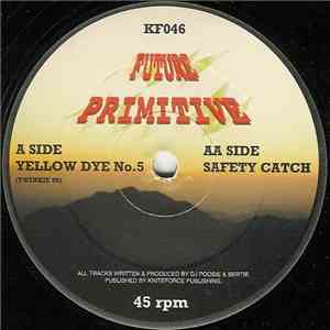 Future Primitive - Yellow Dye No. 5 / Safety Catch FLAC