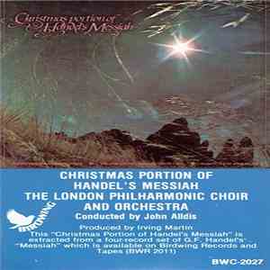 Handel, The London Philharmonic Choir, The London Philharmonic Orchestra, John Alldis - Christmas Portion of Handel's Messiah FLAC
