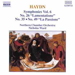 Haydn, Nicholas Ward, Northern Chamber Orchestra - Symphonies, Vol. 6 (Nos. 26 "Lamentatione", 35 & 49 "La Passione") FLAC