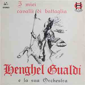 Henghel Gualdi E La Sua Orchestra - I Miei Cavalli Di Battaglia FLAC