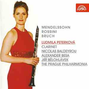 Ludmila Peterková, Rossini, Bruch, Mendelssohn - Works for Clarinet and Orchestra – Ludmila Peterková FLAC