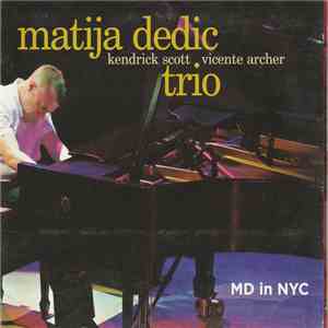 Matija Dedić Trio - MD In NYC FLAC