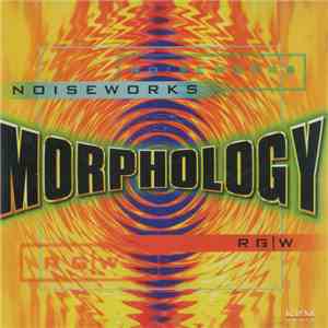 Noiseworks , Rupert Gregson-Williams - Morphology FLAC