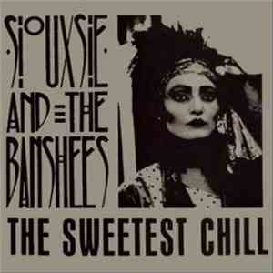 Siouxsie & The Banshees - The Sweetest Chill FLAC