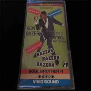 Son Of Bazerk Featuring No Self Control And The Band - Bazerk Bazerk Bazerk FLAC