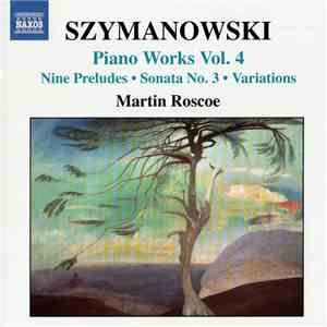 Szymanowski, Martin Roscoe - Piano Works Vol. 4 FLAC