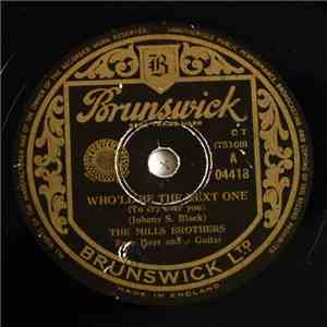 The Mills Brothers - Who'll Be The Next One / I Want You To Want Me FLAC