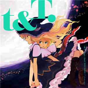 t+pazolite - T&T. “tpz And Touhou” From 2005 FLAC
