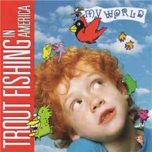 Trout Fishing In America - My World FLAC
