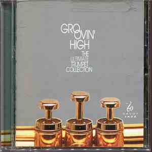 Various - Groovin' High (The Ultimate Trumpet Collection) FLAC