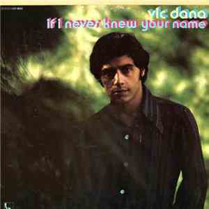 Vic Dana - If I Never Knew Your Name FLAC
