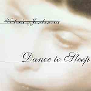 Victoria Jordanova - Dance To Sleep FLAC