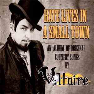 Voltaire - Hate Lives In A Small Town FLAC