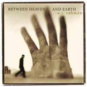 A.R. Rahman - Between Heaven And Earth FLAC