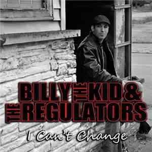 Billy The Kid & The Regulators - I Can't Change FLAC