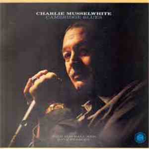Charlie Musselwhite - Cambridge Blues FLAC