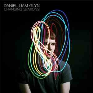 Daniel Liam Glyn - Changing Stations FLAC
