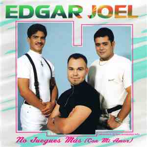 Edgar Joel - No Juegues Mas (Con Mi Amor) FLAC