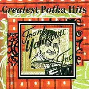 Frank Yankovic - Greatest Polka Hits FLAC