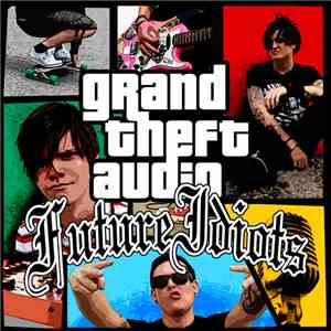 Future Idiots - Grand Theft Audio FLAC