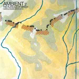 Harold Budd / Brian Eno - Ambient 2 The Plateaux Of Mirror FLAC