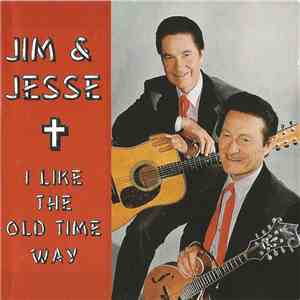 Jim & Jesse - I Like The Old Time Way FLAC