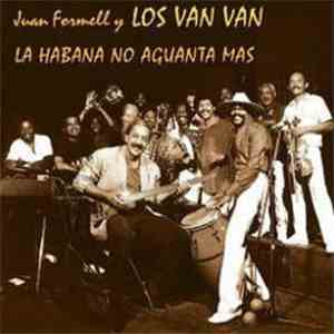 Juan Formell Y Los Van Van - La Habana No Aguanta Mas FLAC