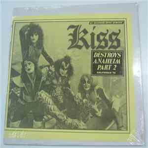 Kiss - Destroys Anaheim Part 2 FLAC