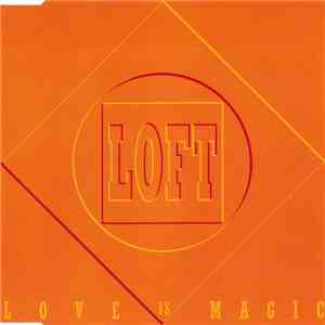 Loft - Love Is Magic FLAC