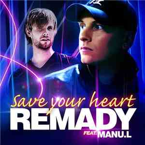 Remady Feat. Manu-L - Save Your Heart FLAC