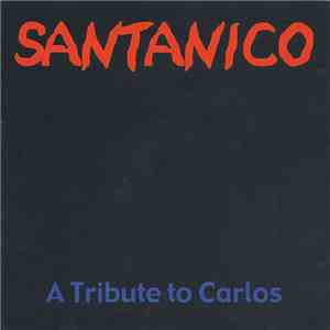 Santanico - A Tribute To Carlos FLAC