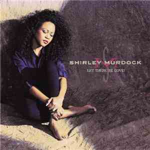 Shirley Murdock - Let There Be Love! FLAC