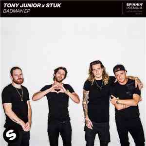 Tony Junior x Stuk  - Badman EP FLAC