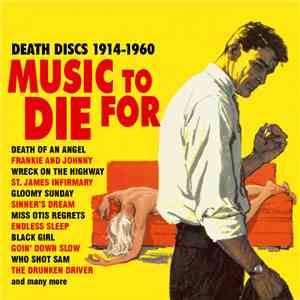Various - Music To Die For. Death Discs 1914-1960 FLAC