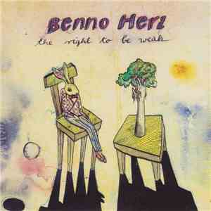 Benno Herz - The Right To Be Weak FLAC