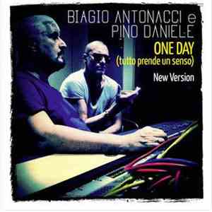 Biagio Antonacci Feat. Pino Daniele - One Day (Tutto Prende Un Senso) FLAC