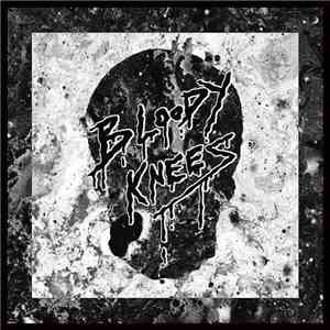 Bloody Knees - Bloody Knees FLAC