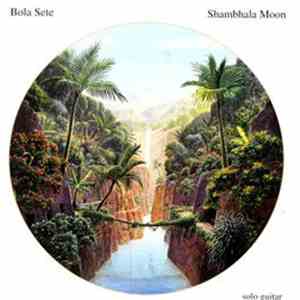 Bola Sete - Shambhala Moon FLAC