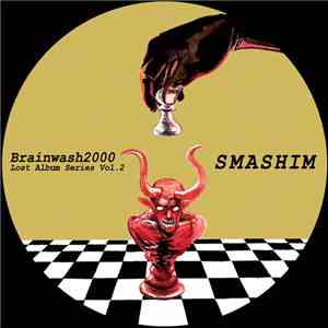 Brainwash 2000 - Lost Album Series Vol. 2 "Smashim" FLAC