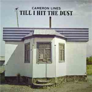 Cameron Lines - Till I Hit The Dust FLAC