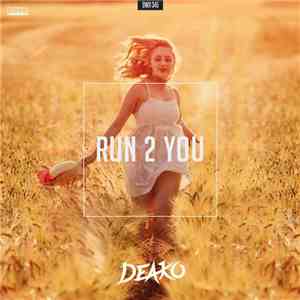 Deako - Run 2 You FLAC