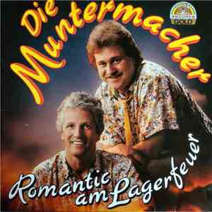 Die Muntermacher - Romantik Am Lagerfeuer FLAC