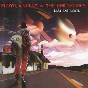 Floyd Vincent & The Childbrides - Last Exit Motel FLAC