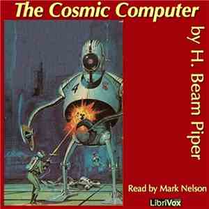 H. Beam Piper - The Cosmic Computer FLAC
